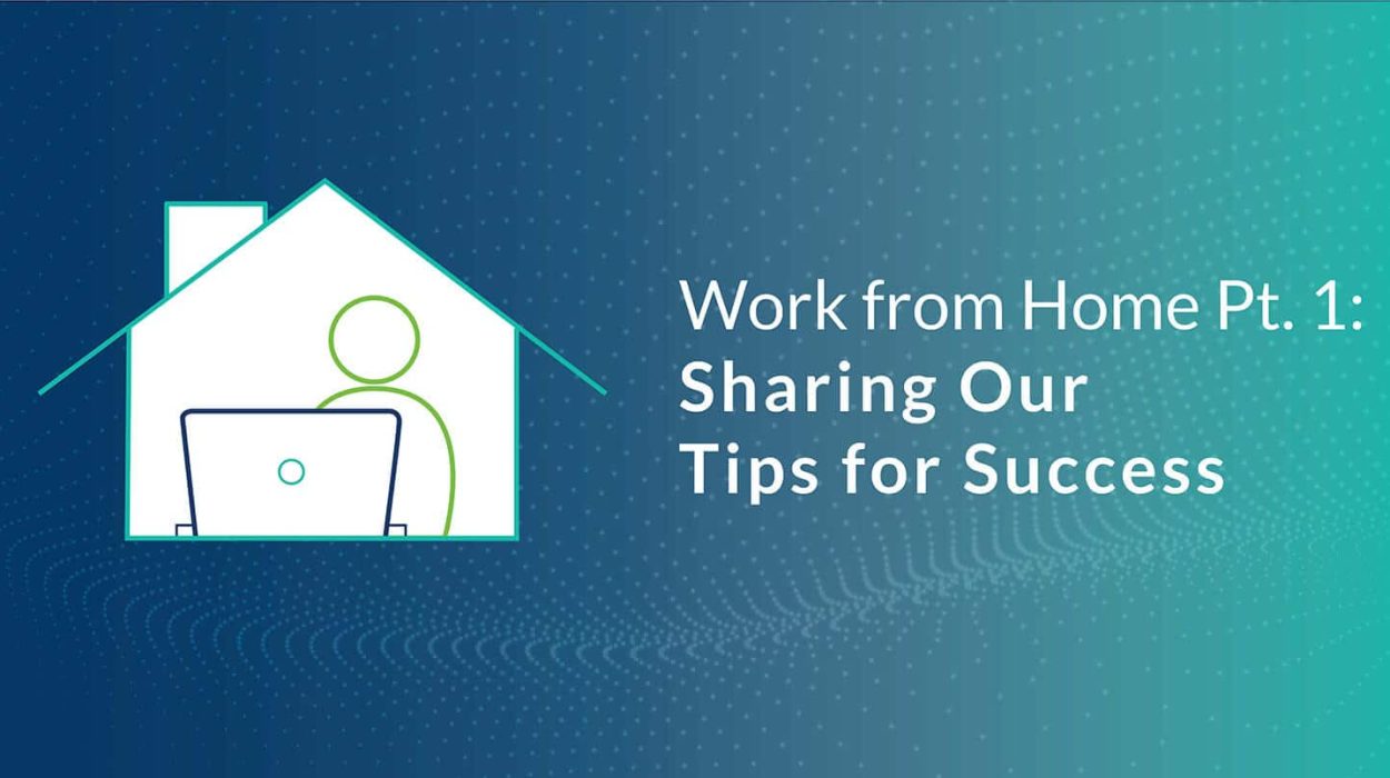 Remote Work Part 1 Tips for Success
