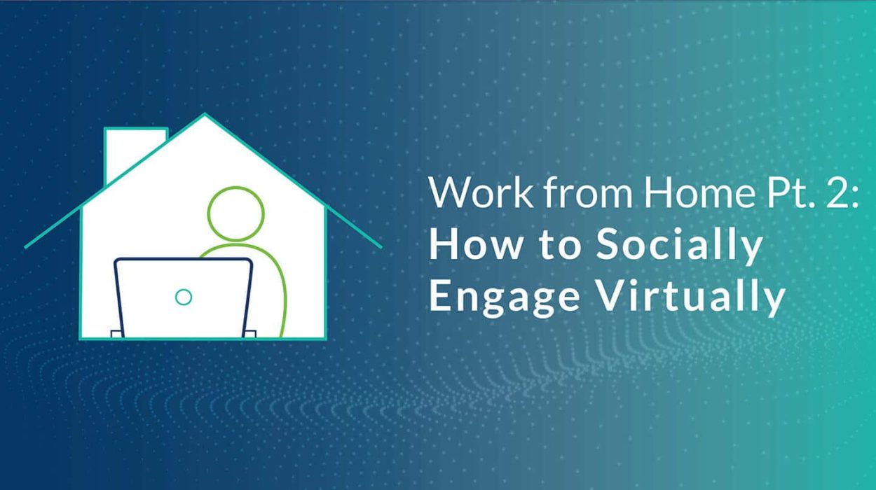 Working from Home Part 2 Virtual Connection Tips