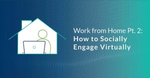 Working from Home Part 2 Virtual Connection Tips