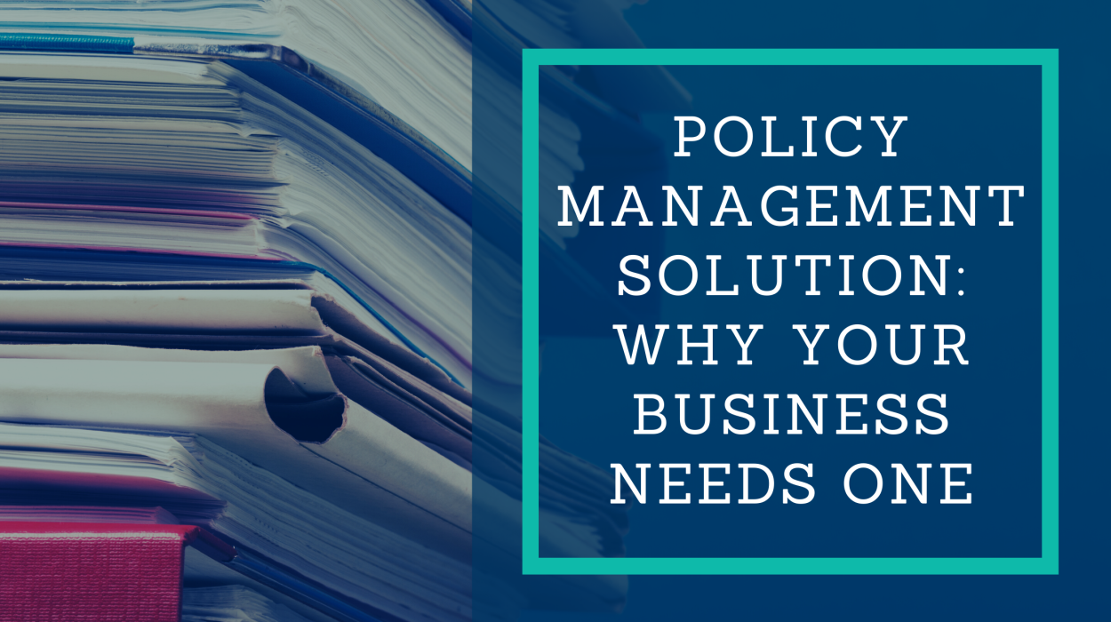Policy Management Solution: Why your Business Needs One?