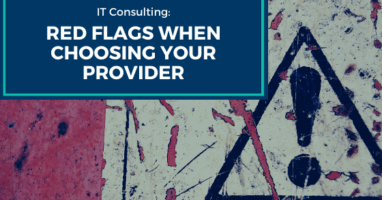 IT Consulting: Red Flags When Choosing Your Managed Services Provider
