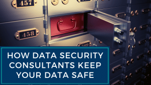 How Data Security Experts Protect Your Business