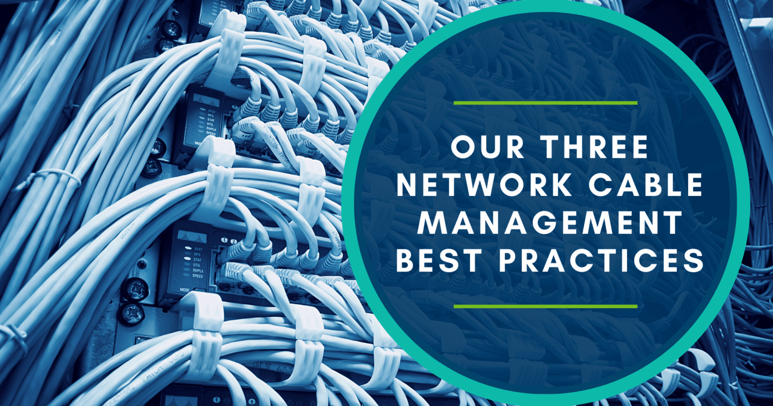 Top 3 Best Practices for Network Cable Management