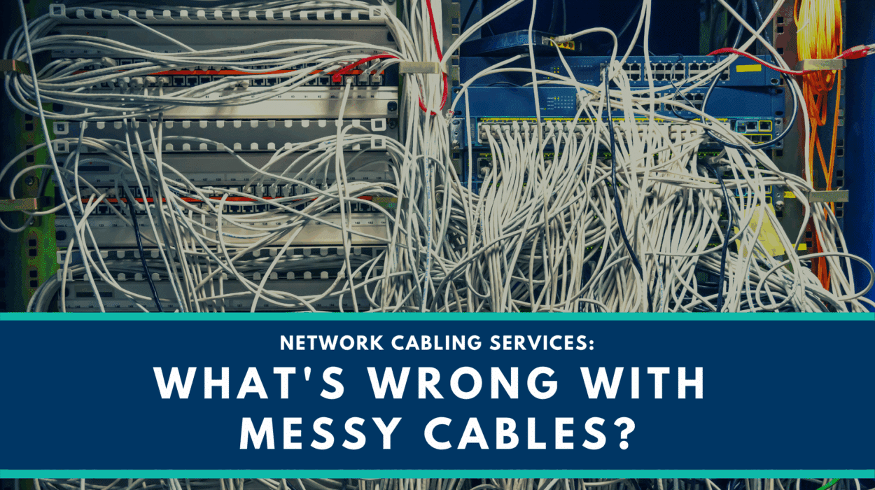 Network Cabling Services and the Problem with Messy Cables