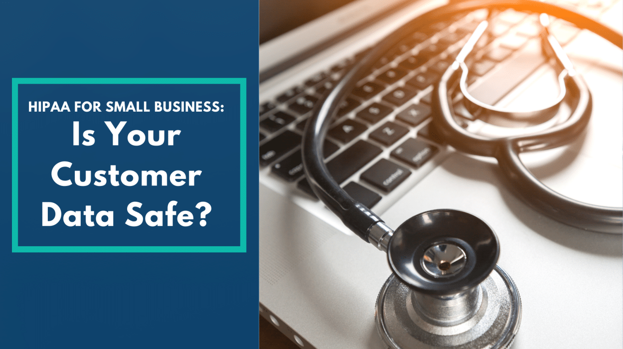 Is Your Customer Data Secure with HIPAA Compliance