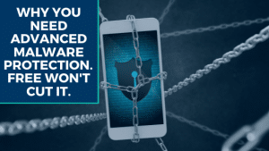 Why Your Business Needs Advanced Malware