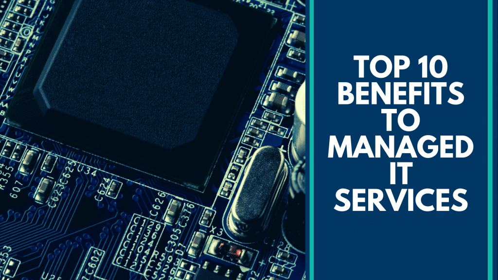 Top 10 Benefits of Managed IT Services- SecureTech