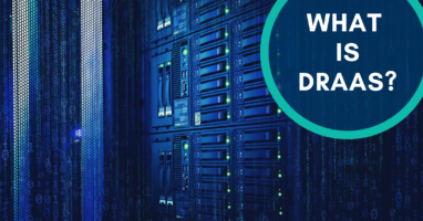 What is Disaster Recovery as a Service (DRaaS)?