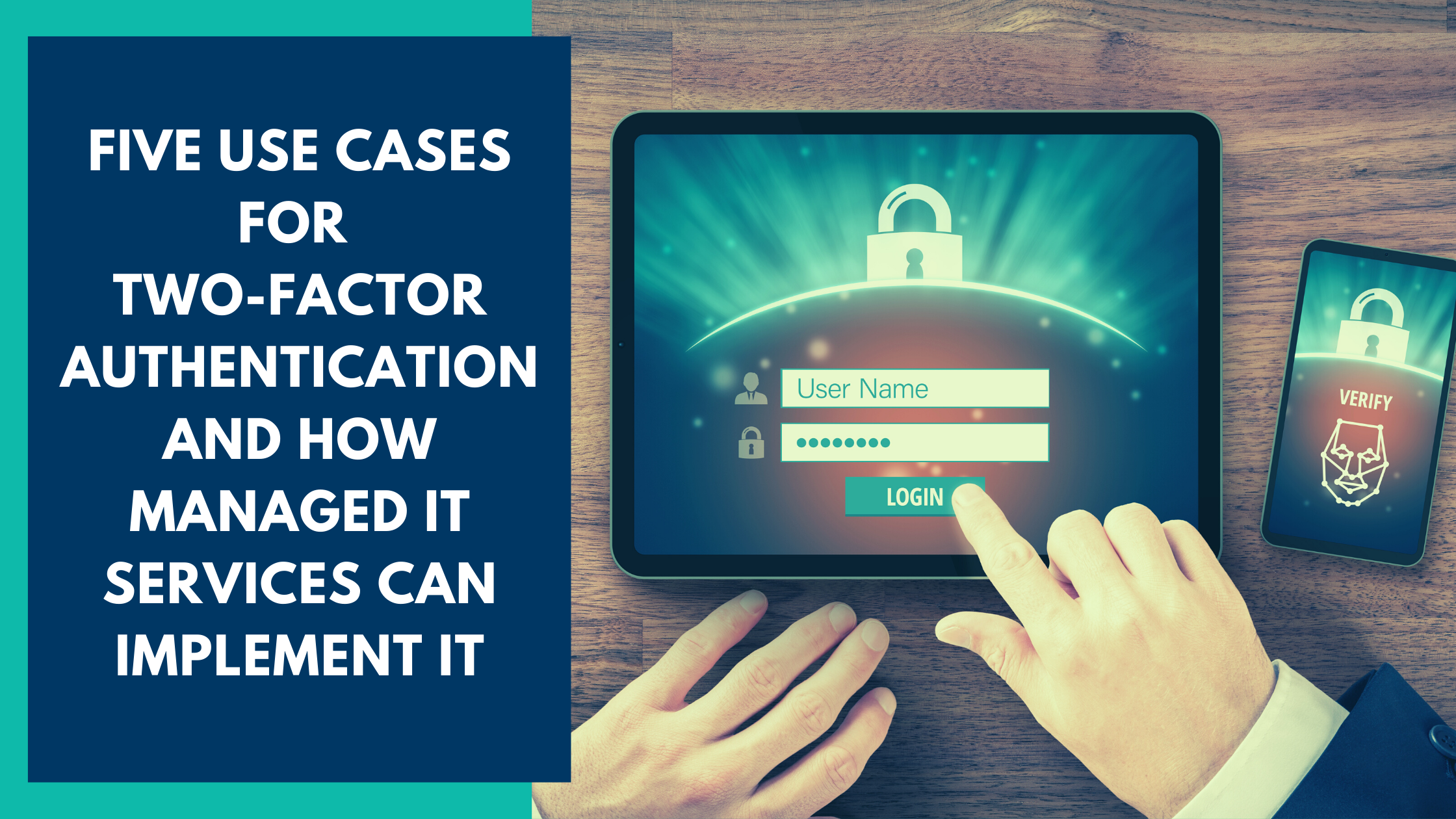 Five Use Cases for Two-Factor Authentication and How Managed IT Services Can Implement It