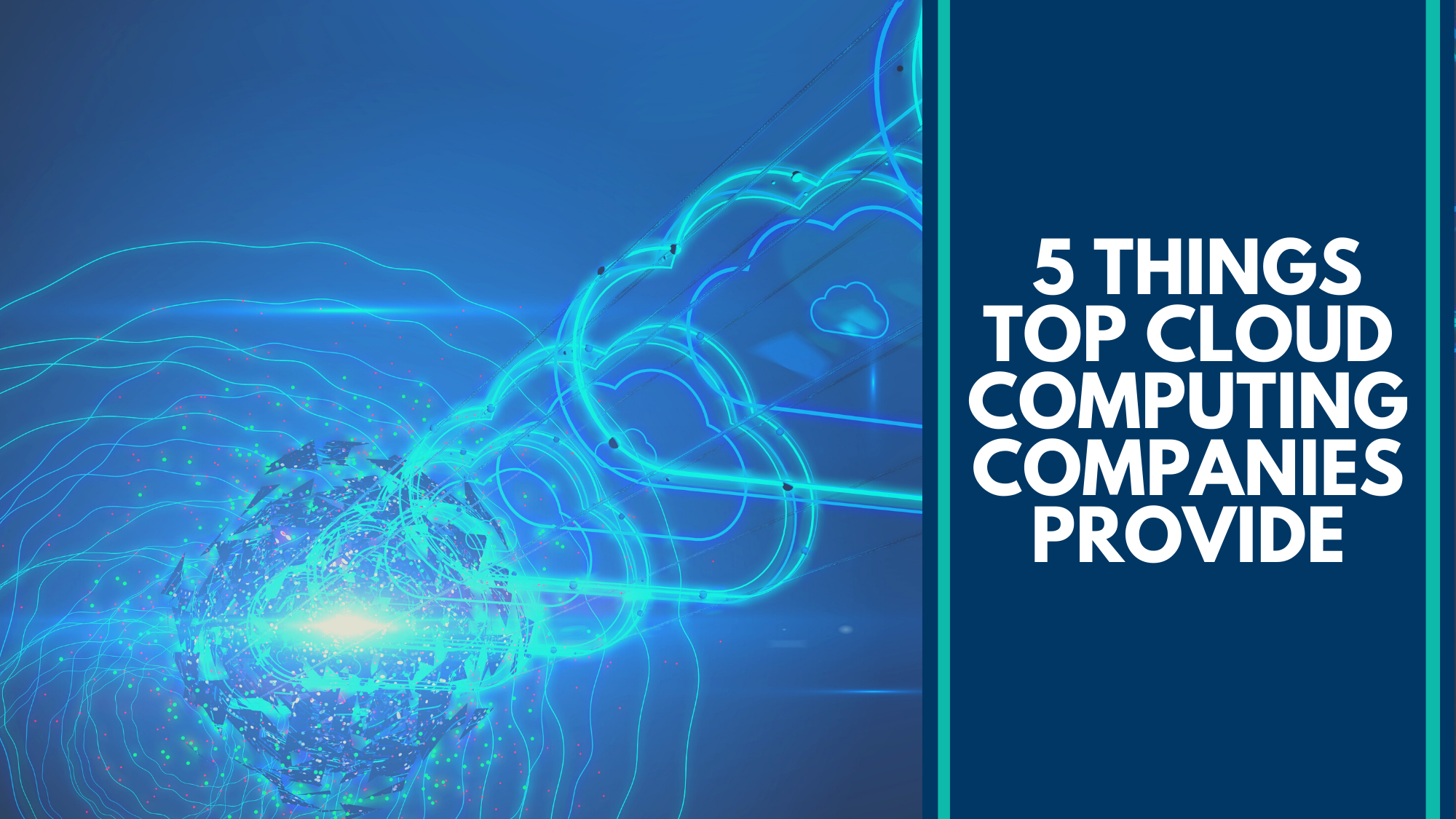 5 Things Top Cloud Computing Companies Provide