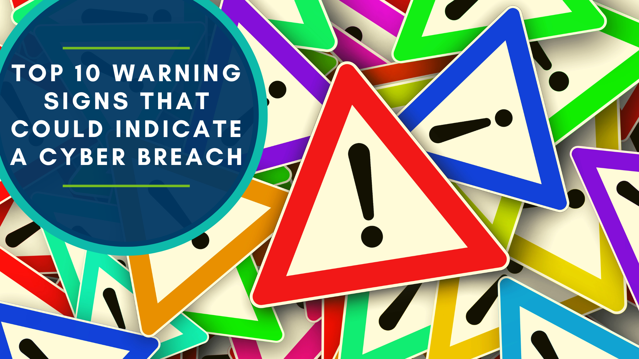 Top 10 Warning Signs that Could Indicate a Cyber Breach