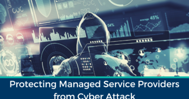 Protecting Managed Service Providers from Cyber Attack
