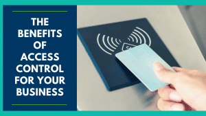 The Advantages of Access Control for Your Business
