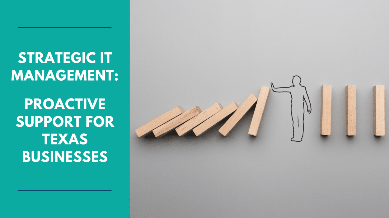 Proactive IT Support for Texas Businesses