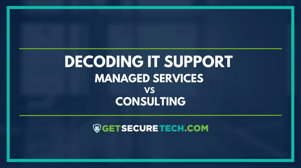 Decoding IT Support with Managed Services vs Consulting