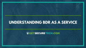 Understanding How BDR as a Service Works