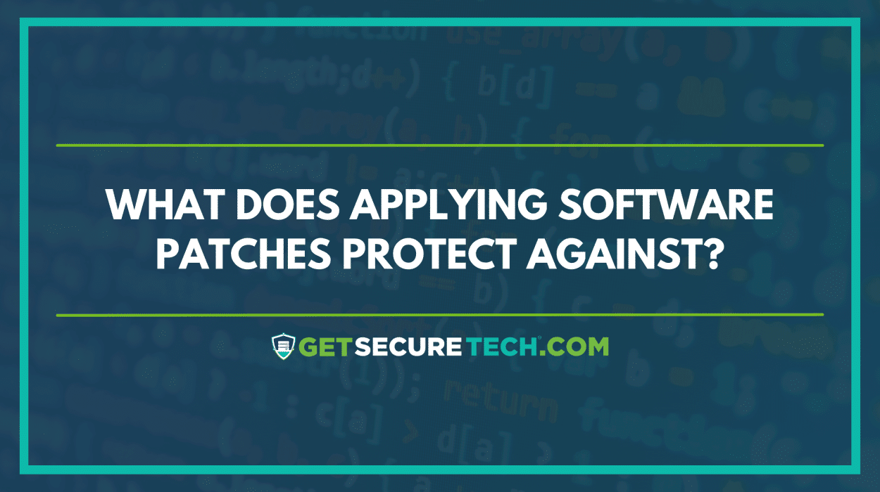 How Software Patches Protect Your Systems