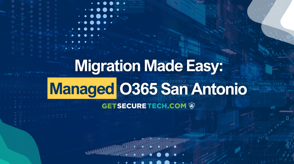 Easy Migration with Managed O365 in San Antonio