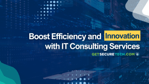 Boost Efficiency and Drive Innovation Through IT Consulting