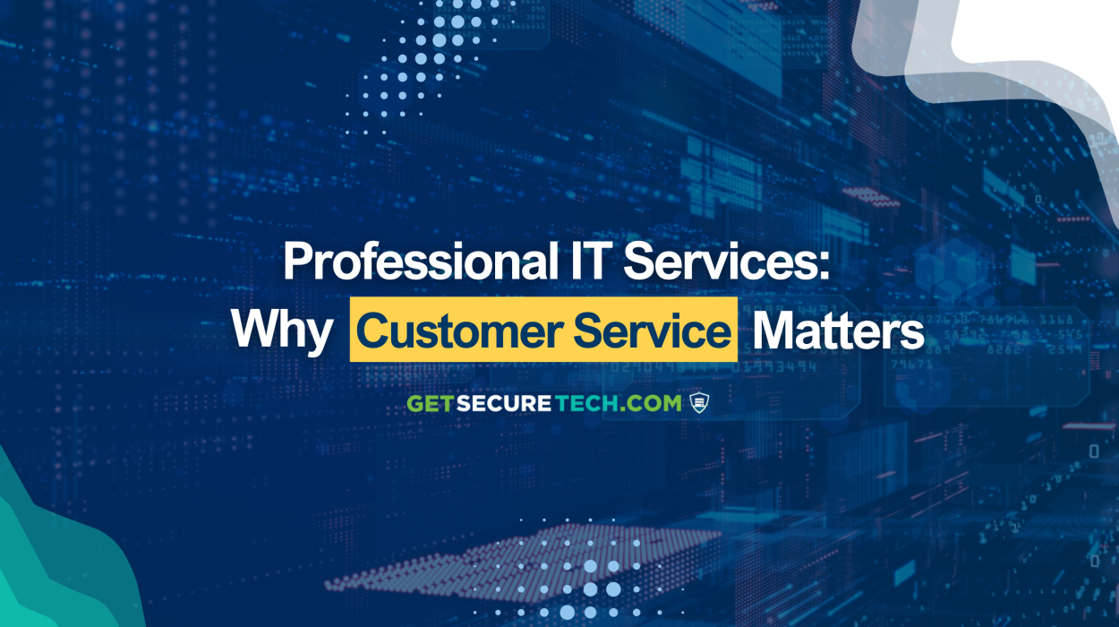 Professional IT Services Why Customer Service Matters
